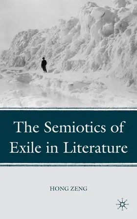 Zeng | The Semiotics of Exile in Literature | Buch | 978-0-230-10447-1 | www.sack.de