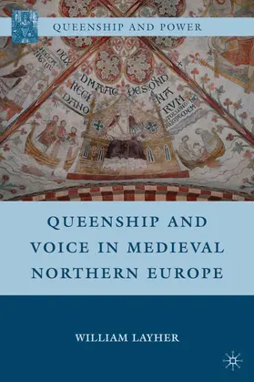 Layher |  Queenship and Voice in Medieval Northern Europe | Buch |  Sack Fachmedien
