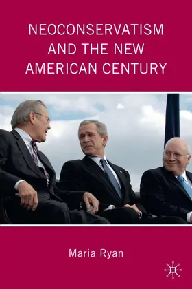 Ryan |  Neoconservatism and the New American Century | Buch |  Sack Fachmedien
