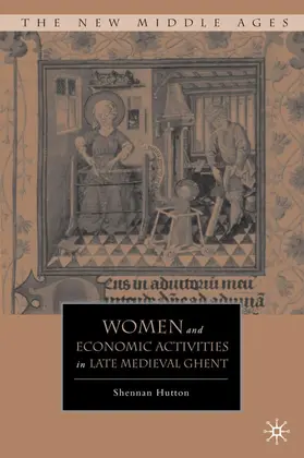 Hutton |  Women and Economic Activities in Late Medieval Ghent | Buch |  Sack Fachmedien