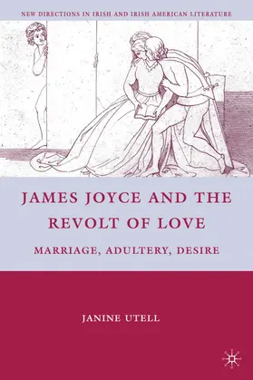 Utell |  James Joyce and the Revolt of Love | Buch |  Sack Fachmedien