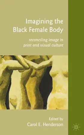 Henderson | Imagining the Black Female Body | Buch | 978-0-230-10705-2 | www.sack.de