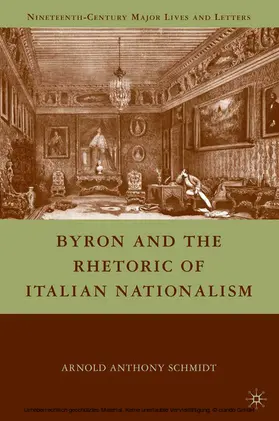 Schmidt |  Byron and the Rhetoric of Italian Nationalism | eBook | Sack Fachmedien