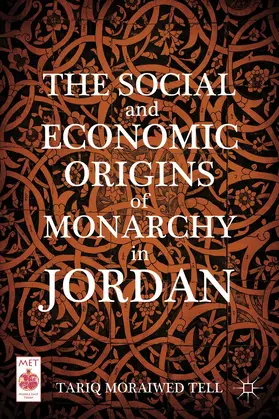 Tell |  The Social and Economic Origins of Monarchy in Jordan | Buch |  Sack Fachmedien