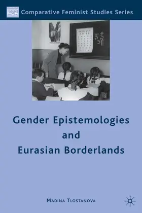 Tlostanova |  Gender Epistemologies and Eurasian Borderlands | Buch |  Sack Fachmedien