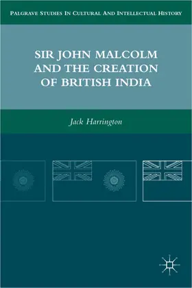 Harrington |  Sir John Malcolm and the Creation of British India | Buch |  Sack Fachmedien