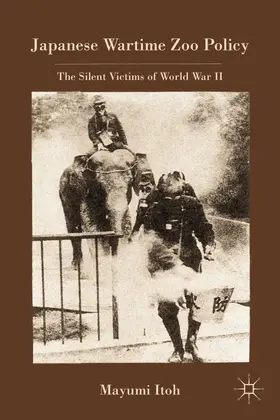 Itoh |  Japanese Wartime Zoo Policy | Buch |  Sack Fachmedien