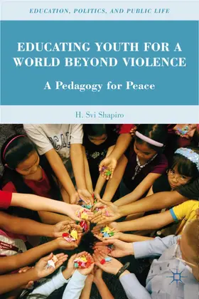 Shapiro | Educating Youth for a World Beyond Violence | Buch | 978-0-230-10933-9 | sack.de