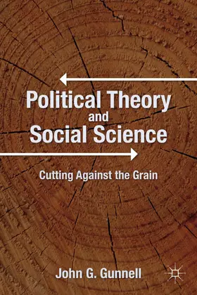 Gunnell |  Political Theory and Social Science | Buch |  Sack Fachmedien