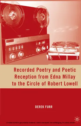 Furr |  Recorded Poetry and Poetic Reception from Edna Millay to the Circle of Robert Lowell | eBook | Sack Fachmedien