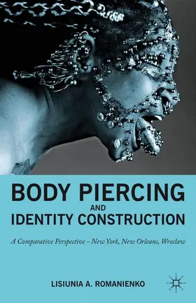 NA | Body Piercing and Identity Construction | Buch | 978-0-230-11032-8 | www.sack.de