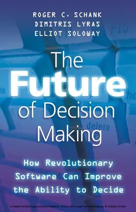 Schank / Lyras / Soloway |  The Future of Decision Making | eBook | Sack Fachmedien