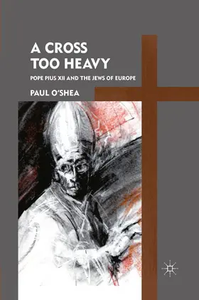 O'Shea |  A Cross Too Heavy | Buch |  Sack Fachmedien