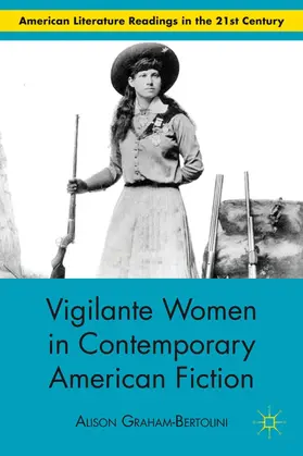 Graham-Bertolini |  Vigilante Women in Contemporary American Fiction | Buch |  Sack Fachmedien