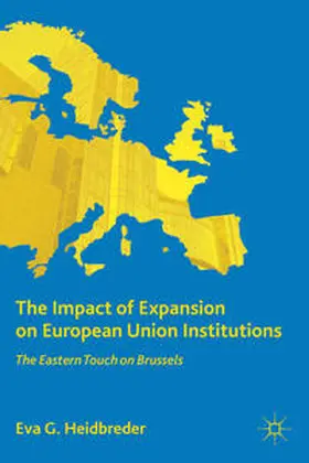 Heidbreder | The Impact of Expansion on European Union Institutions | Buch | 978-0-230-11096-0 | www.sack.de