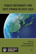 Melissen / Lee |  Public Diplomacy and Soft Power in East Asia | Buch |  Sack Fachmedien