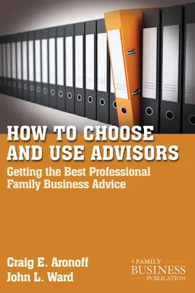 Aronoff / Ward | How to Choose and Use Advisors | Buch | 978-0-230-11104-2 | www.sack.de