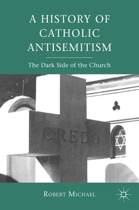 Michael |  A History of Catholic Antisemitism | Buch |  Sack Fachmedien