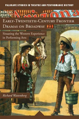 Wattenberg |  Early-Twentieth-Century Frontier Dramas on Broadway | Buch |  Sack Fachmedien