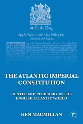 MacMillan | The Atlantic Imperial Constitution | Buch | 978-0-230-11174-5 | www.sack.de