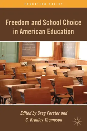 Forster / Thompson |  Freedom and School Choice in American Education | Buch |  Sack Fachmedien