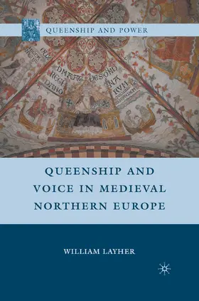 Layher |  Queenship and Voice in Medieval Northern Europe | eBook | Sack Fachmedien
