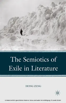 Zeng |  The Semiotics of Exile in Literature | eBook | Sack Fachmedien