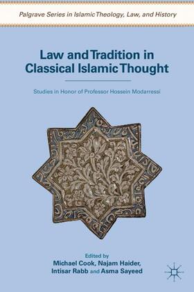 Cook / Haider / Rabb |  Law and Tradition in Classical Islamic Thought | Buch |  Sack Fachmedien