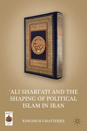 Chatterjee |  'ali Shari'ati and the Shaping of Political Islam in Iran | Buch |  Sack Fachmedien