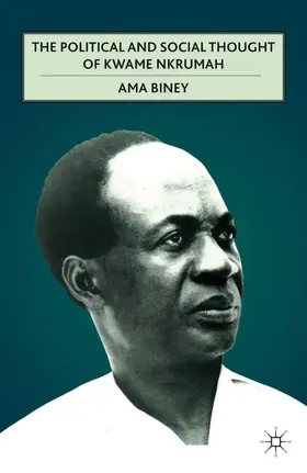 Biney | The Political and Social Thought of Kwame Nkrumah | Buch | 978-0-230-11334-3 | www.sack.de