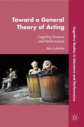 Lutterbie |  Toward a General Theory of Acting | Buch |  Sack Fachmedien