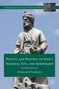 Omidsalar |  Poetics and Politics of Iran's National Epic, the Sh?hn?meh | Buch |  Sack Fachmedien