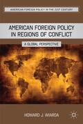 Wiarda |  American Foreign Policy in Regions of Conflict | Buch |  Sack Fachmedien