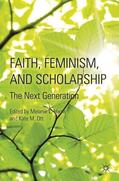 Harris / Ott |  Faith, Feminism, and Scholarship | Buch |  Sack Fachmedien