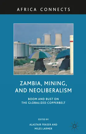 Fraser / Larmer | Zambia, Mining, and Neoliberalism | E-Book | www.sack.de