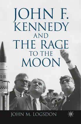 Logsdon |  John F. Kennedy and the Race to the Moon | eBook | Sack Fachmedien