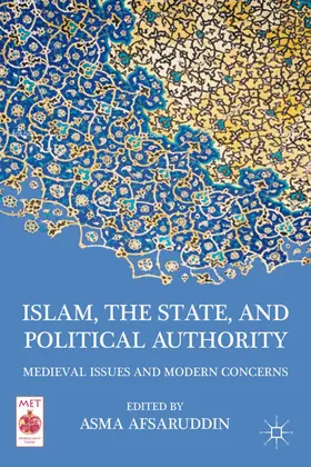 Afsaruddin | Islam, the State, and Political Authority | Buch | 978-0-230-11655-9 | www.sack.de