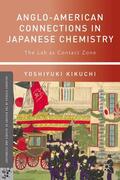Kikuchi |  Anglo-American Connections in Japanese Chemistry | Buch |  Sack Fachmedien