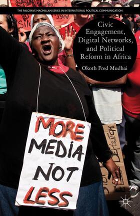 Mudhai |  Civic Engagement, Digital Networks, and Political Reform in Africa | Buch |  Sack Fachmedien