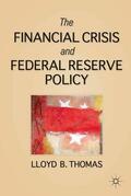 Thomas |  The Financial Crisis and Federal Reserve Policy | eBook | Sack Fachmedien
