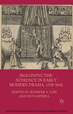 Low / Myhill |  Imagining the Audience in Early Modern Drama, 1558-1642 | eBook | Sack Fachmedien