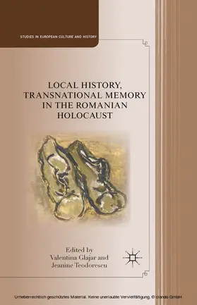 Glajar / Teodorescu |  Local History, Transnational Memory in the Romanian Holocaust | eBook | Sack Fachmedien