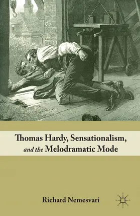 Nemesvari |  Thomas Hardy, Sensationalism, and the Melodramatic Mode | eBook | Sack Fachmedien