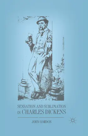 Gordon |  Sensation and Sublimation in Charles Dickens | eBook | Sack Fachmedien