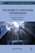Sung |  The Subject, Capitalism, and Religion | Buch |  Sack Fachmedien
