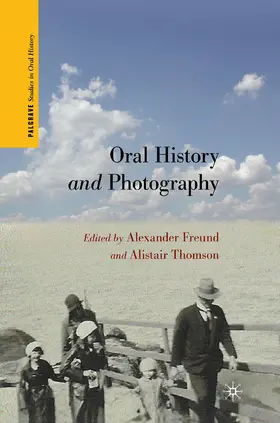 Freund / Thomson |  Oral History and Photography | eBook | Sack Fachmedien
