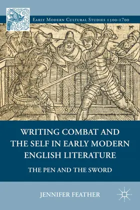 Feather |  Writing Combat and the Self in Early Modern English Literature | Buch |  Sack Fachmedien