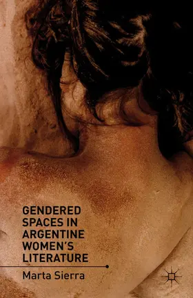 Sierra | Gendered Spaces in Argentine Women's Literature | Buch | 978-0-230-12085-3 | www.sack.de