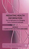 Wathen / Wyatt / Harris |  Mediating Health Information | Buch |  Sack Fachmedien