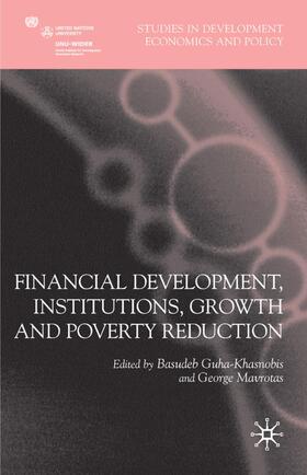 Guha-Khasnobis / Mavrotas | Financial Development, Institutions, Growth and Poverty Reduction | Buch | 978-0-230-20177-4 | sack.de